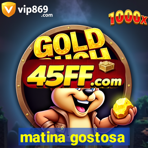 matina gostosa